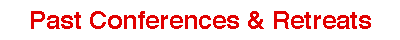 Past Conferences & Retreats Web Page