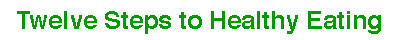 Twelve Steps to Heathy Eating