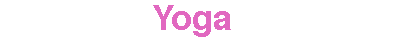 Yoga